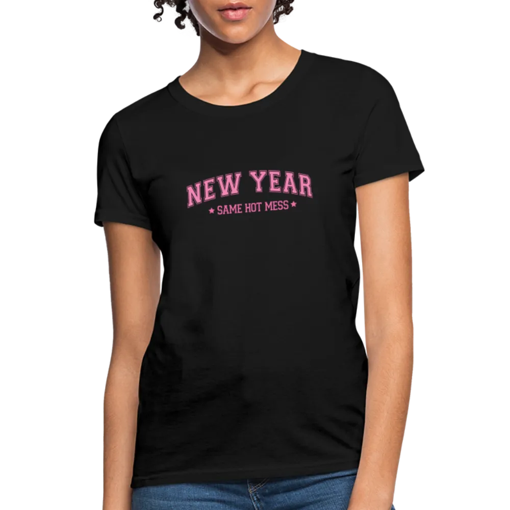“New Year, Same Hot Mess”-Women's T-Shirt